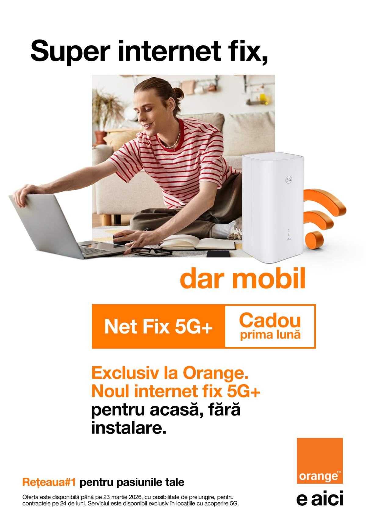 Orange lanseazÄ Ã®n RomÃ¢nia prima soluÅ£ie de internet fix 5G+ pentru acasÄ, fÄrÄ instalare (viteze de pÃ¢nÄ la 1.5 Gbps Åi prima lunÄ de abonament gratuitÄ)